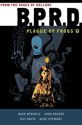 BPRD: Plague of Frogs TPB #4